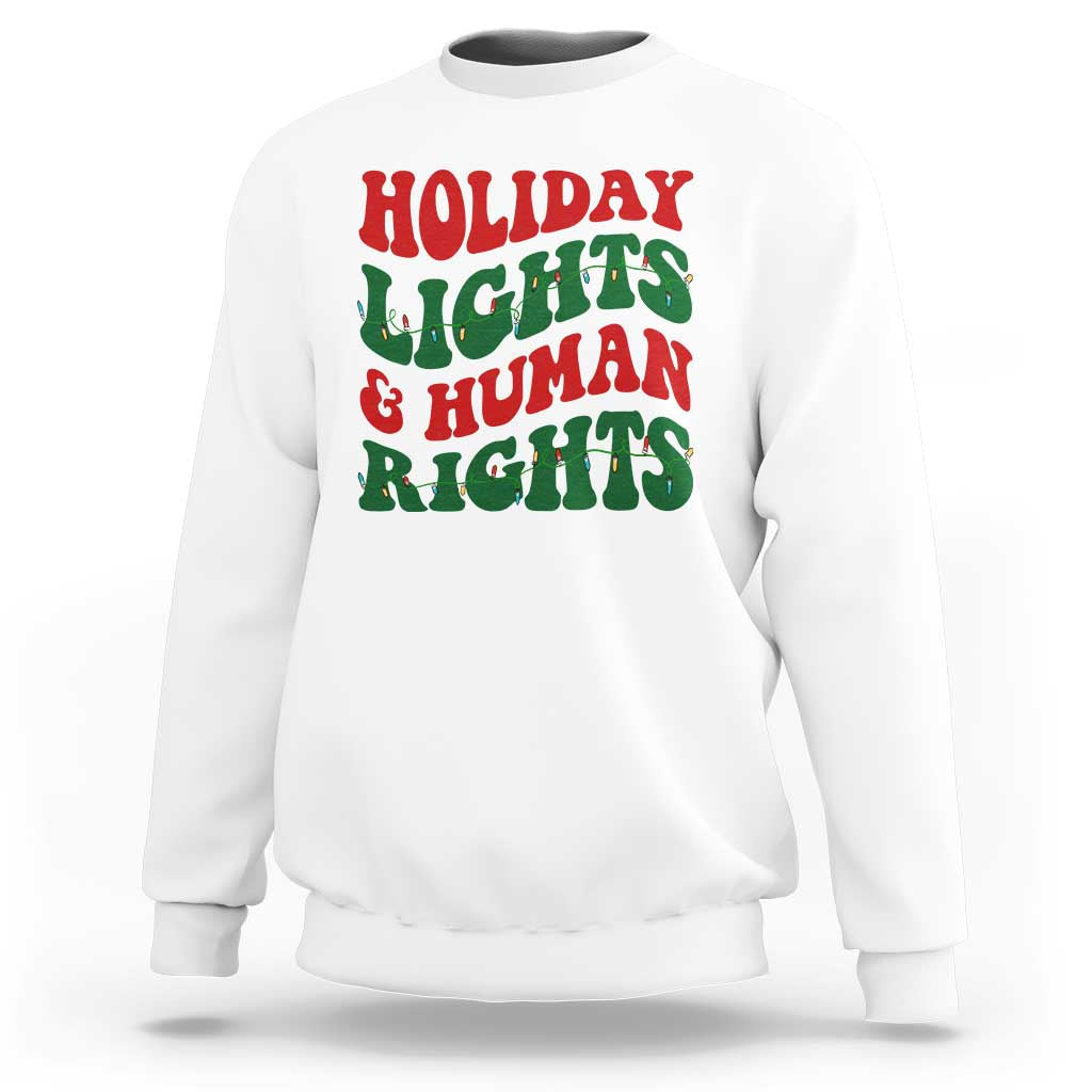 Holiday Lights And Human Rights Sweatshirt Supporter Gift For Civil Rights - Wonder Print Shop