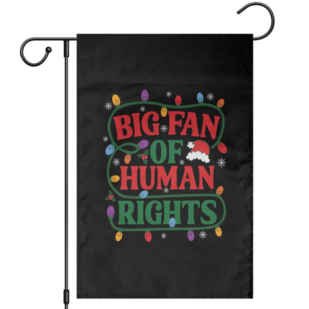Big Fan Of Human Rights Garden Flag Equality Activists Christmas Gift - Wonder Print Shop
