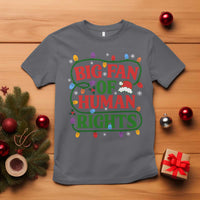 Big Fan Of Human Rights T Shirt Equality Activists Christmas Gift - Wonder Print Shop