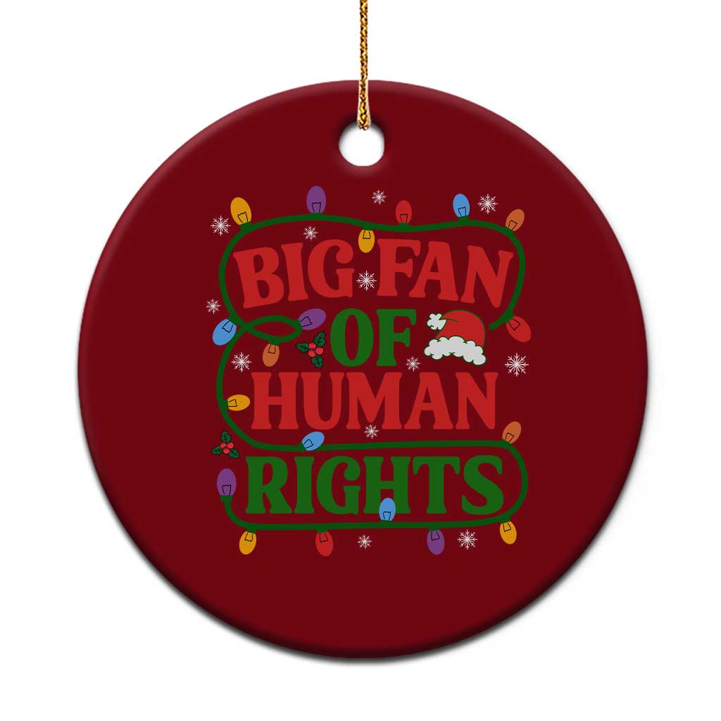 Big Fan Of Human Rights Ceramic Ornament Equality Activists Christmas Gift - Wonder Print Shop