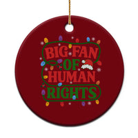 Big Fan Of Human Rights Ceramic Ornament Equality Activists Christmas Gift - Wonder Print Shop