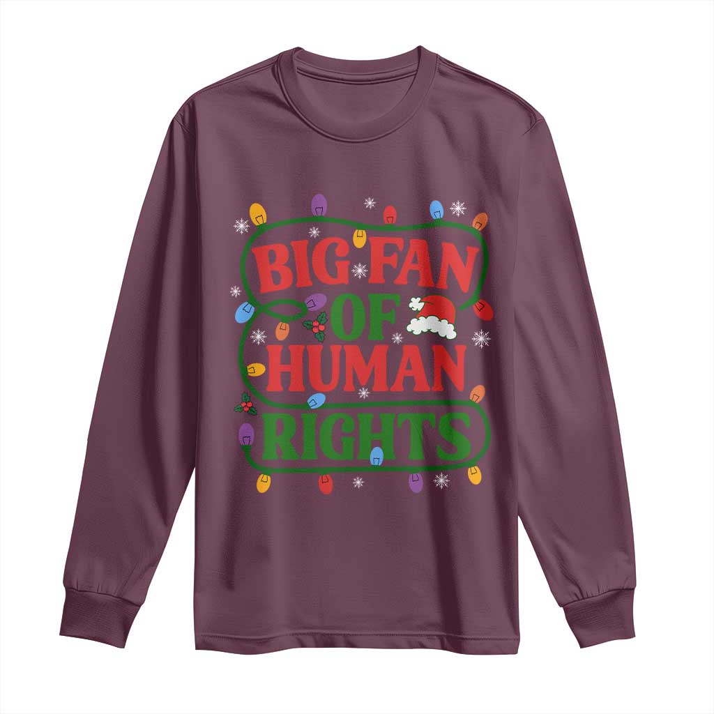 Big Fan Of Human Rights Long Sleeve Shirt Equality Activists Christmas Gift - Wonder Print Shop