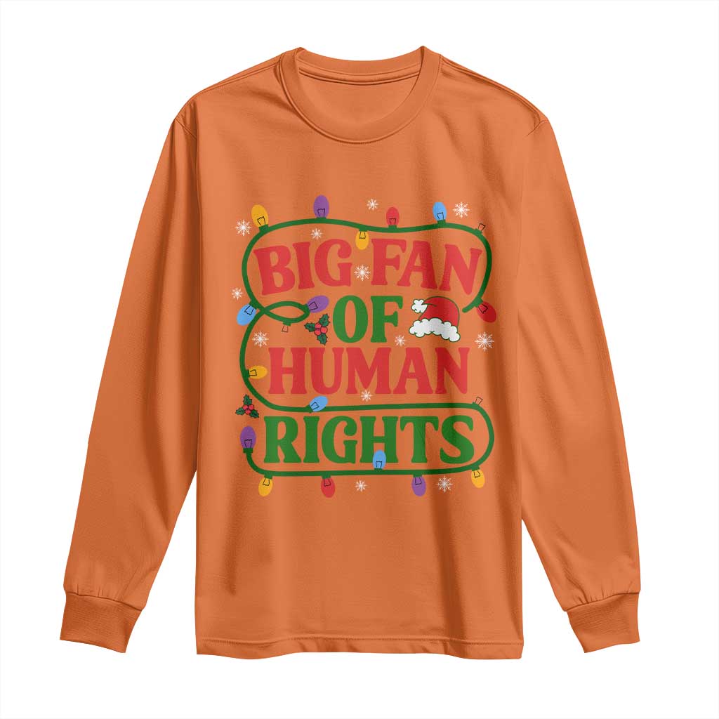 Big Fan Of Human Rights Long Sleeve Shirt Equality Activists Christmas Gift - Wonder Print Shop