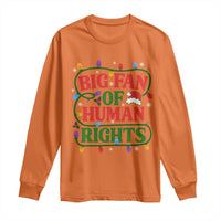 Big Fan Of Human Rights Long Sleeve Shirt Equality Activists Christmas Gift - Wonder Print Shop