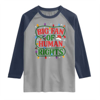 Big Fan Of Human Rights Raglan Shirt Equality Activists Christmas Gift - Wonder Print Shop