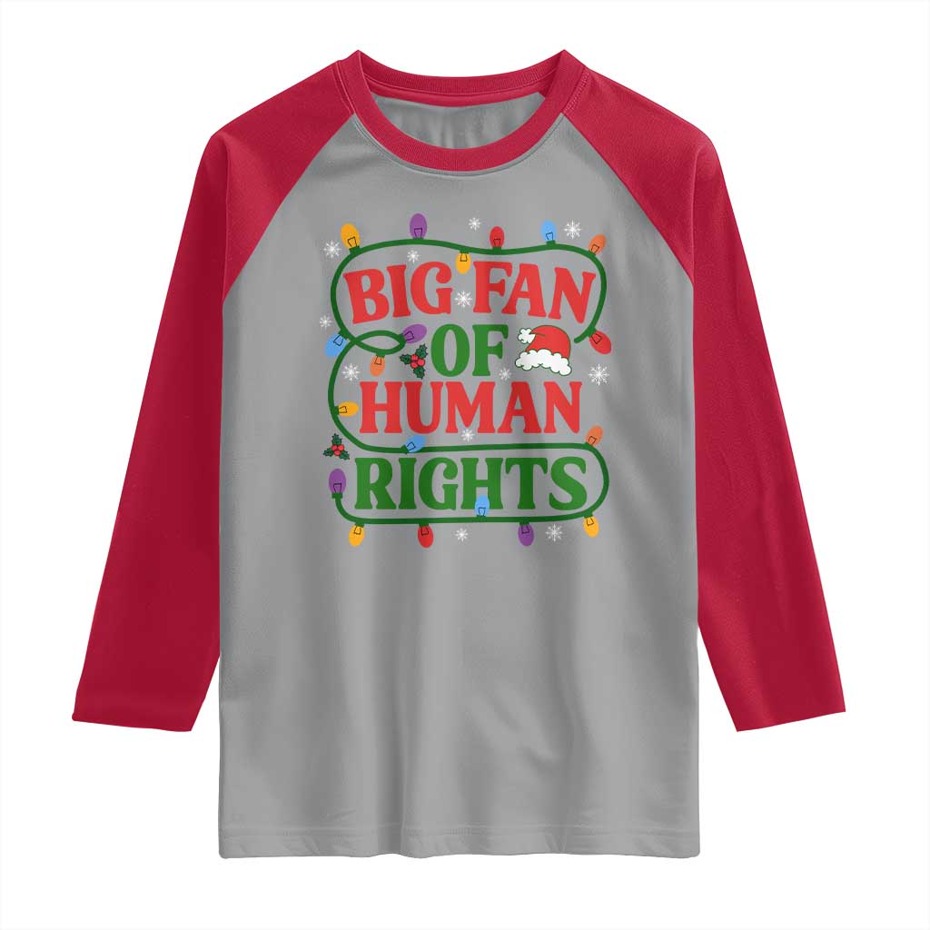 Big Fan Of Human Rights Raglan Shirt Equality Activists Christmas Gift - Wonder Print Shop