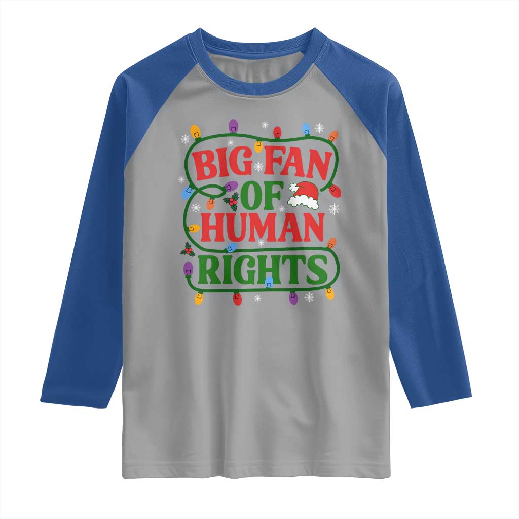 Big Fan Of Human Rights Raglan Shirt Equality Activists Christmas Gift - Wonder Print Shop