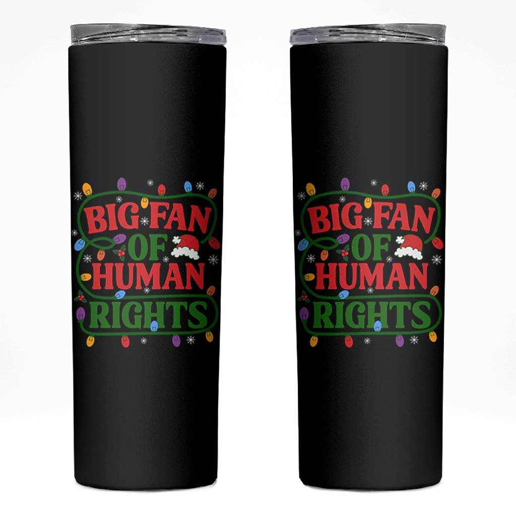 Big Fan Of Human Rights Skinny Tumbler Equality Activists Christmas Gift - Wonder Print Shop