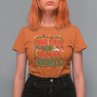Big Fan Of Human Rights T Shirt For Women Equality Activists Christmas Gift - Wonder Print Shop