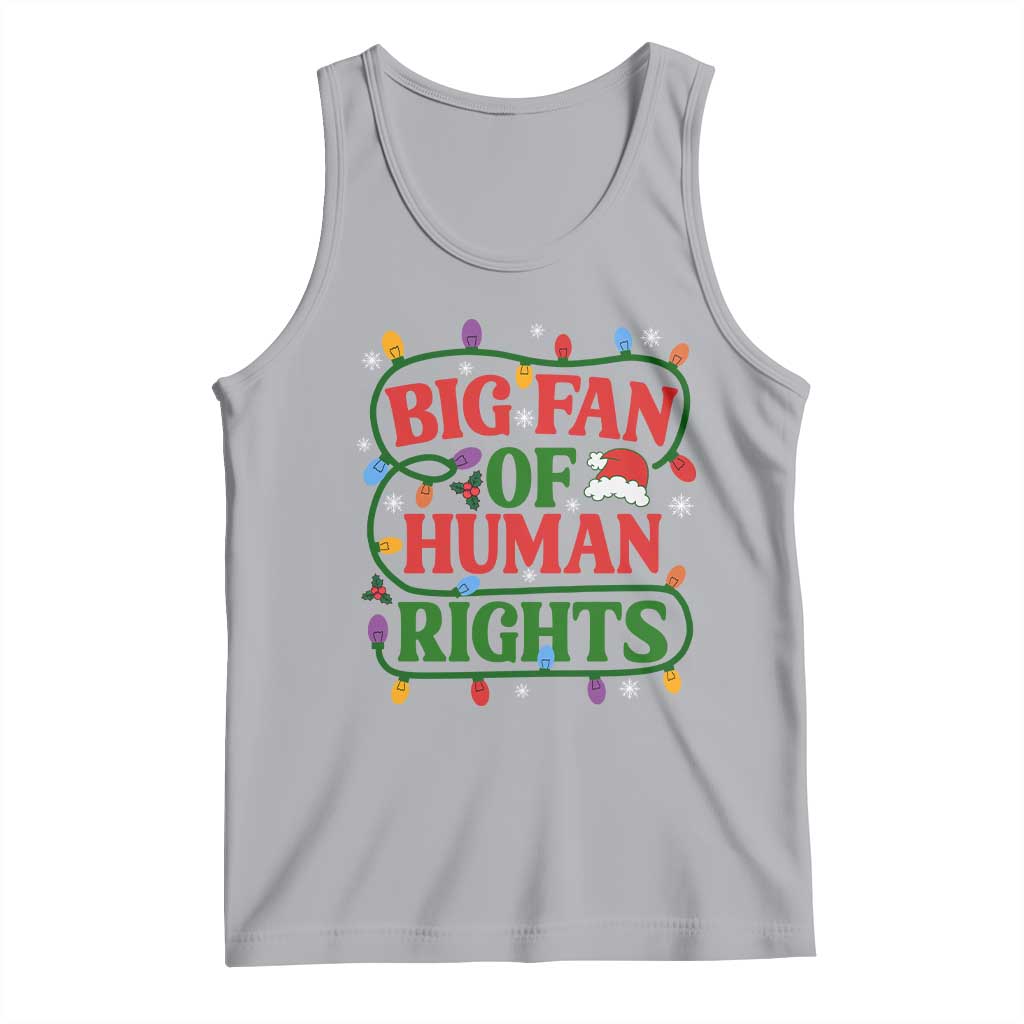Big Fan Of Human Rights Tank Top Equality Activists Christmas Gift - Wonder Print Shop
