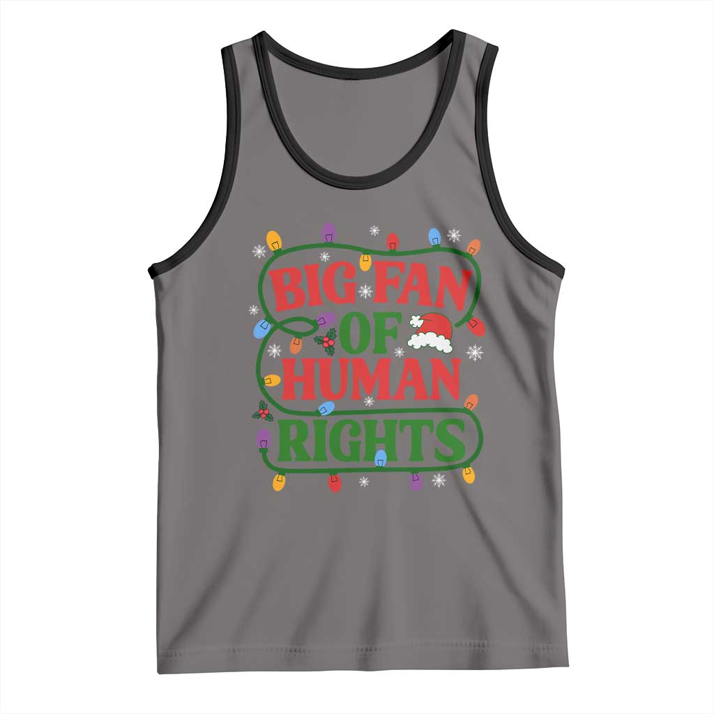 Big Fan Of Human Rights Tank Top Equality Activists Christmas Gift - Wonder Print Shop