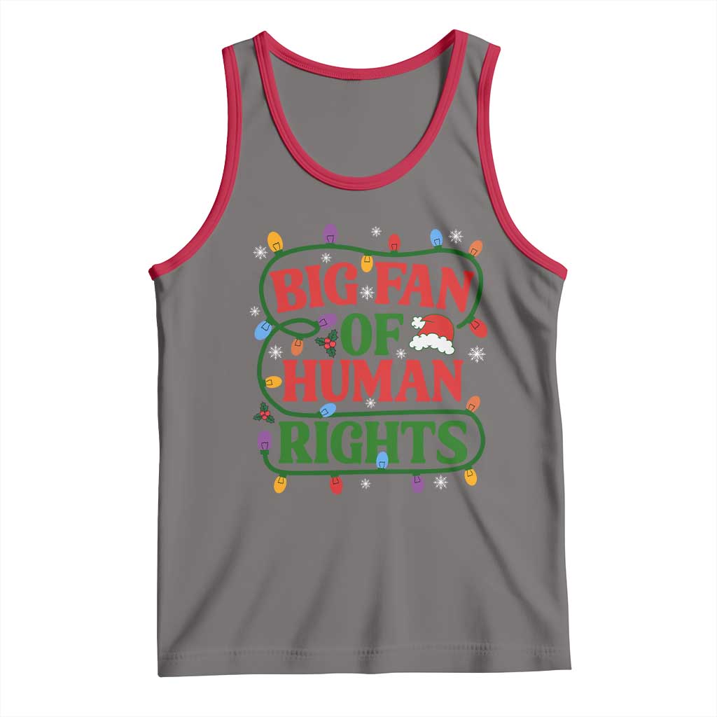 Big Fan Of Human Rights Tank Top Equality Activists Christmas Gift - Wonder Print Shop