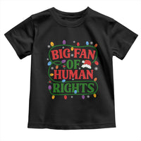 Big Fan Of Human Rights Toddler T Shirt Equality Activists Christmas Gift - Wonder Print Shop