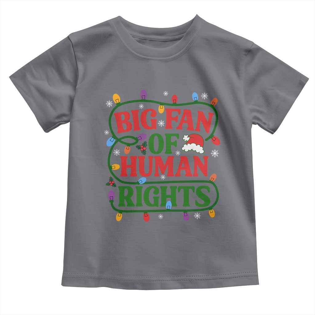 Big Fan Of Human Rights Toddler T Shirt Equality Activists Christmas Gift - Wonder Print Shop