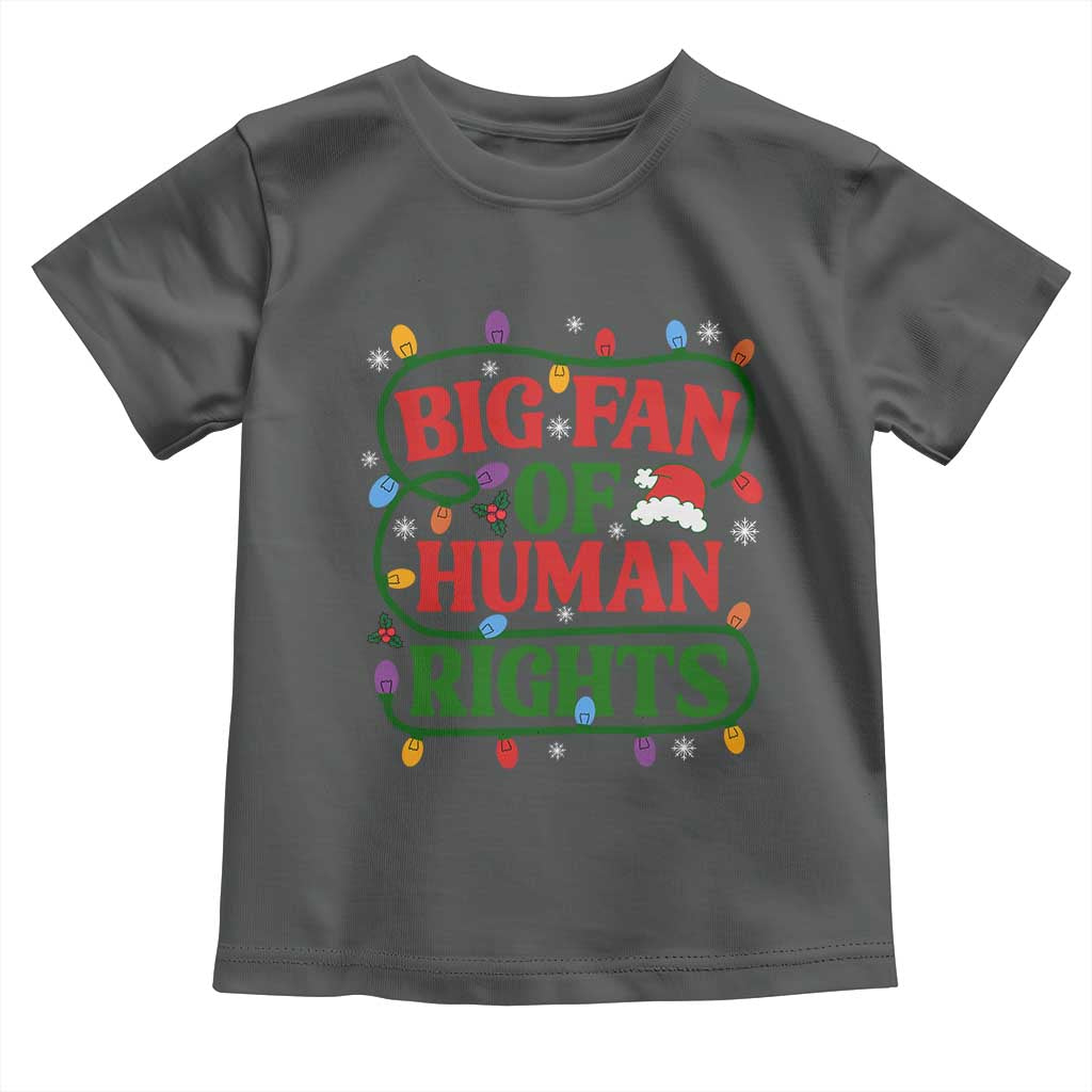 Big Fan Of Human Rights Toddler T Shirt Equality Activists Christmas Gift - Wonder Print Shop