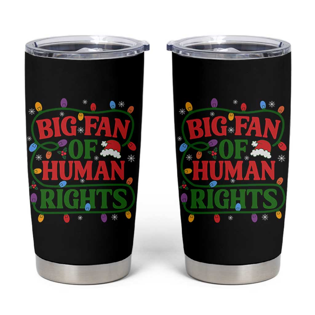 Big Fan Of Human Rights Tumbler Cup Equality Activists Christmas Gift - Wonder Print Shop