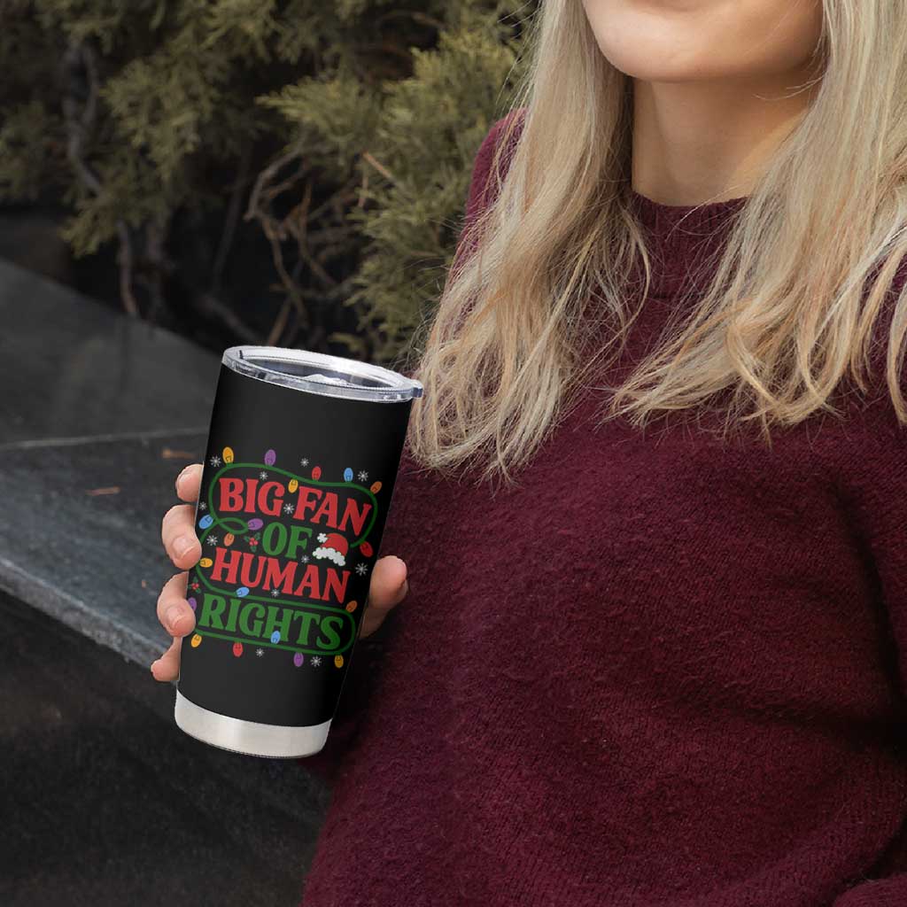 Big Fan Of Human Rights Tumbler Cup Equality Activists Christmas Gift - Wonder Print Shop