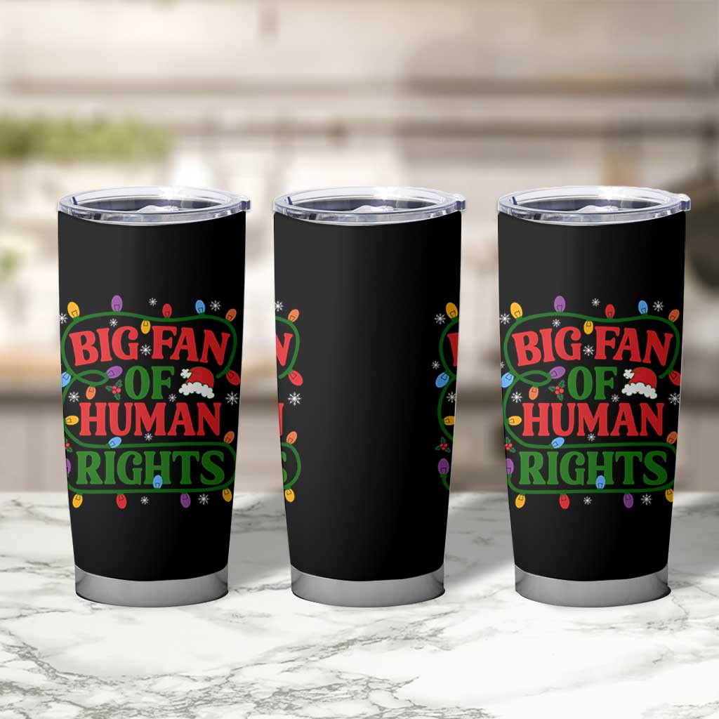 Big Fan Of Human Rights Tumbler Cup Equality Activists Christmas Gift - Wonder Print Shop