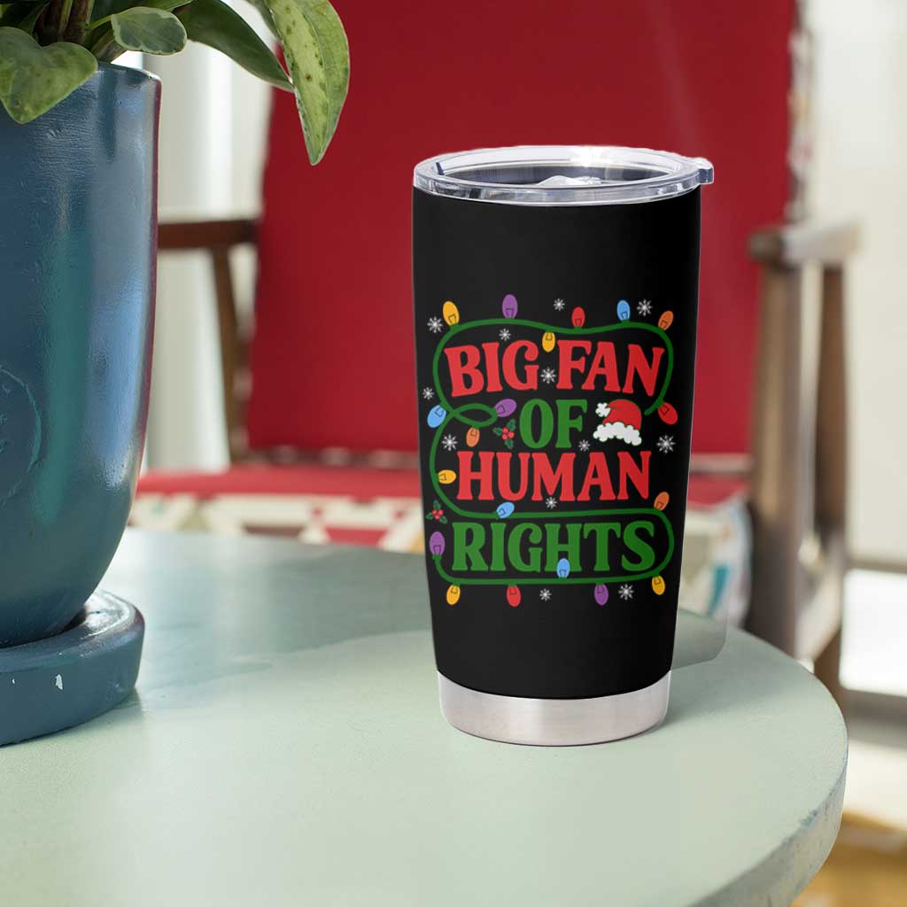 Big Fan Of Human Rights Tumbler Cup Equality Activists Christmas Gift - Wonder Print Shop