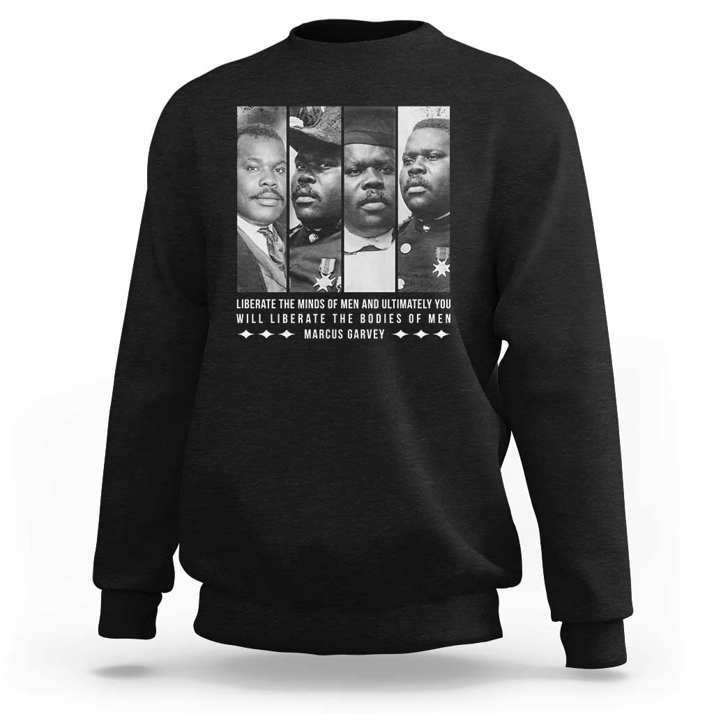 Marcus Garve Quote Sweatshirt Liberate The Minds Of Men