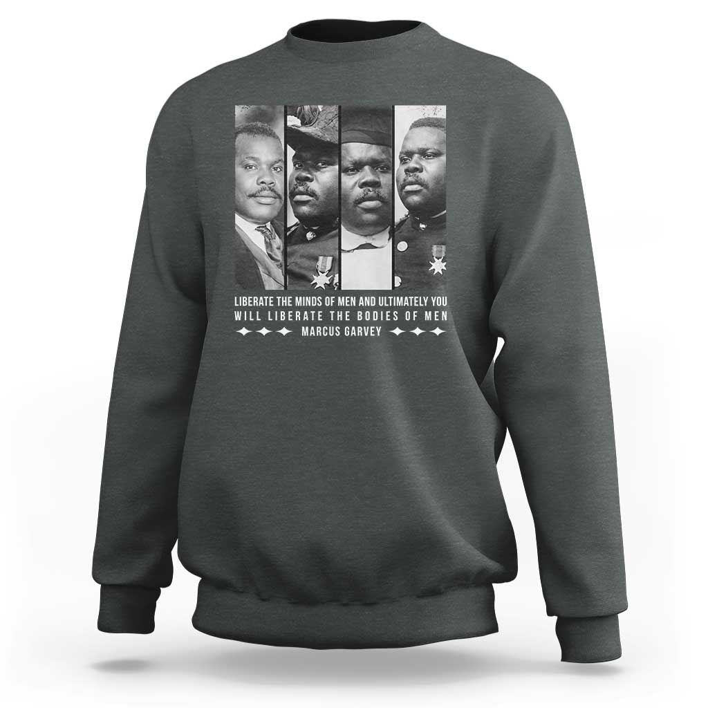 Marcus Garve Quote Sweatshirt Liberate The Minds Of Men