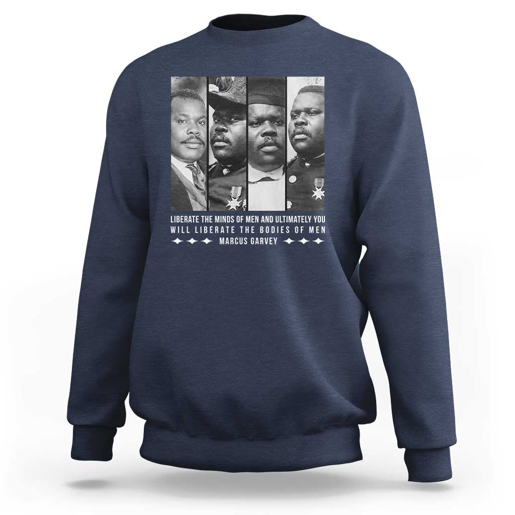 Marcus Garve Quote Sweatshirt Liberate The Minds Of Men
