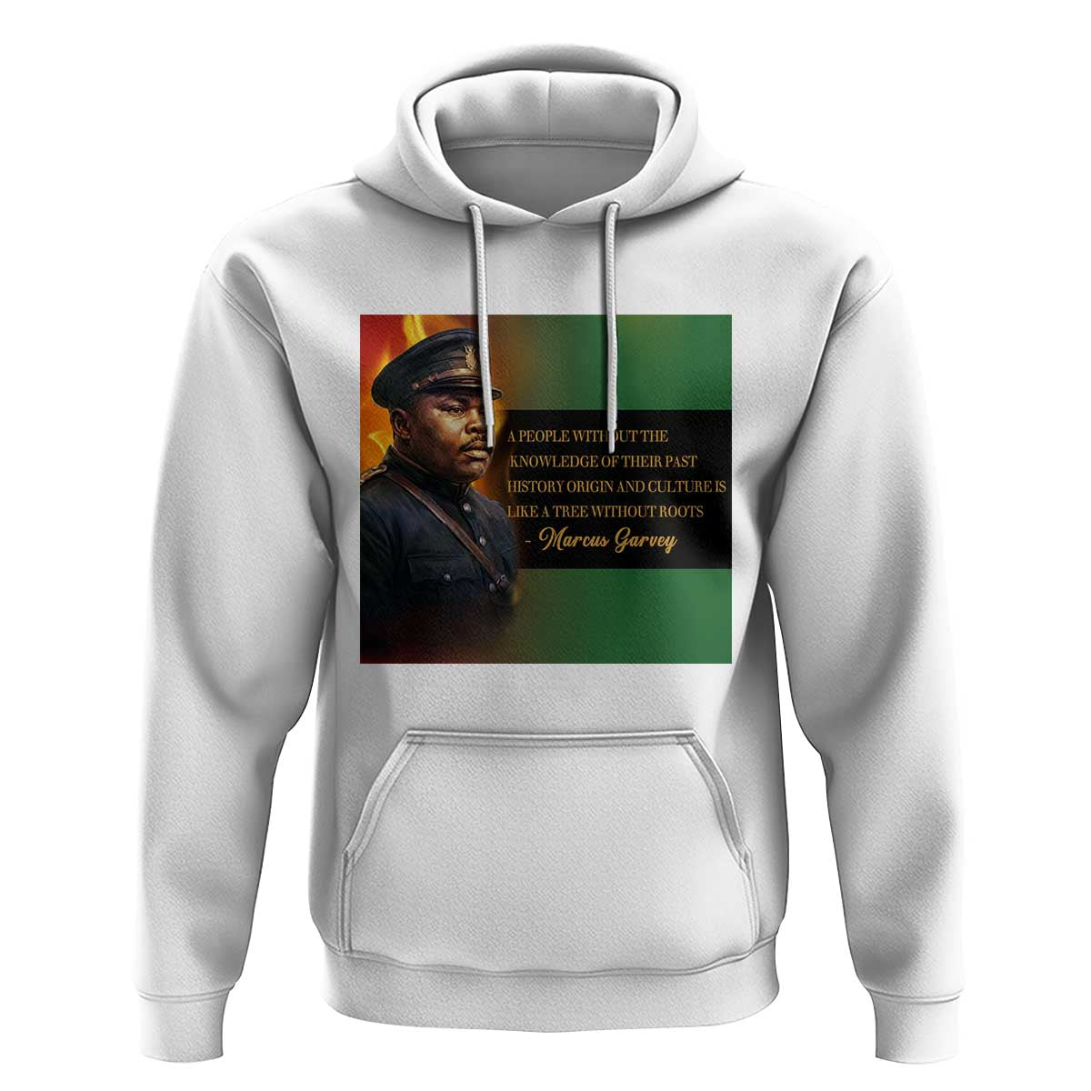 Marcus Garvey Pan African Flag Hoodie A People Without Knowledge Of Their Past Quote