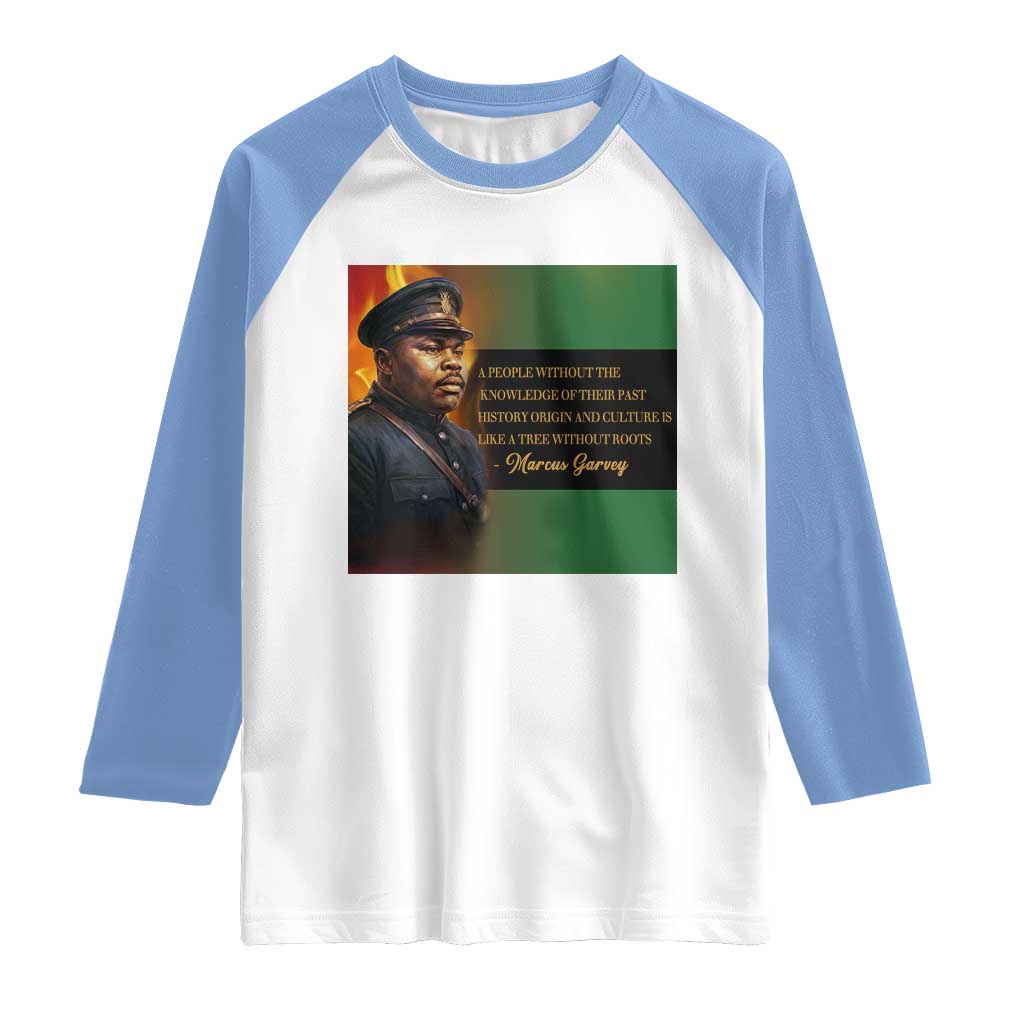 Marcus Garvey Pan African Flag Raglan Shirt A People Without Knowledge Of Their Past Quote