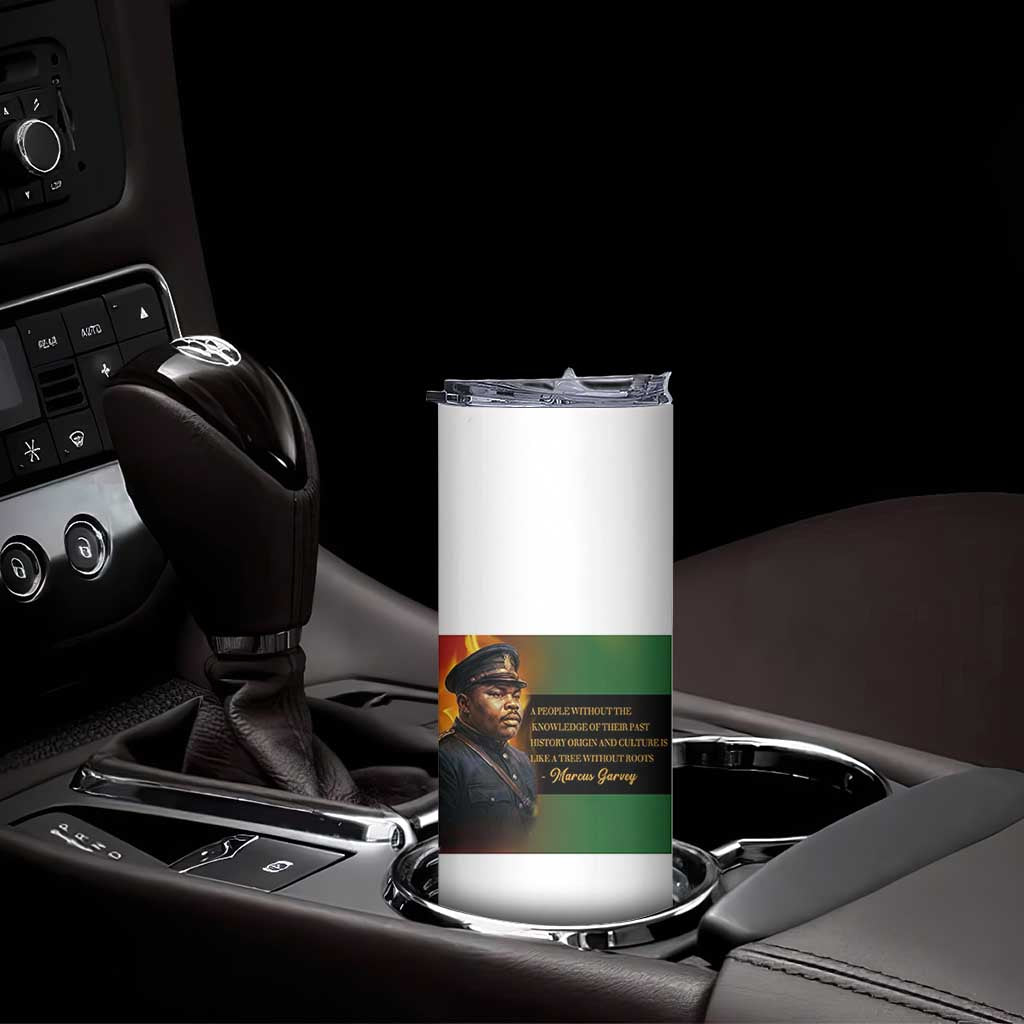 Marcus Garvey Pan African Flag Skinny Tumbler A People Without Knowledge Of Their Past Quote