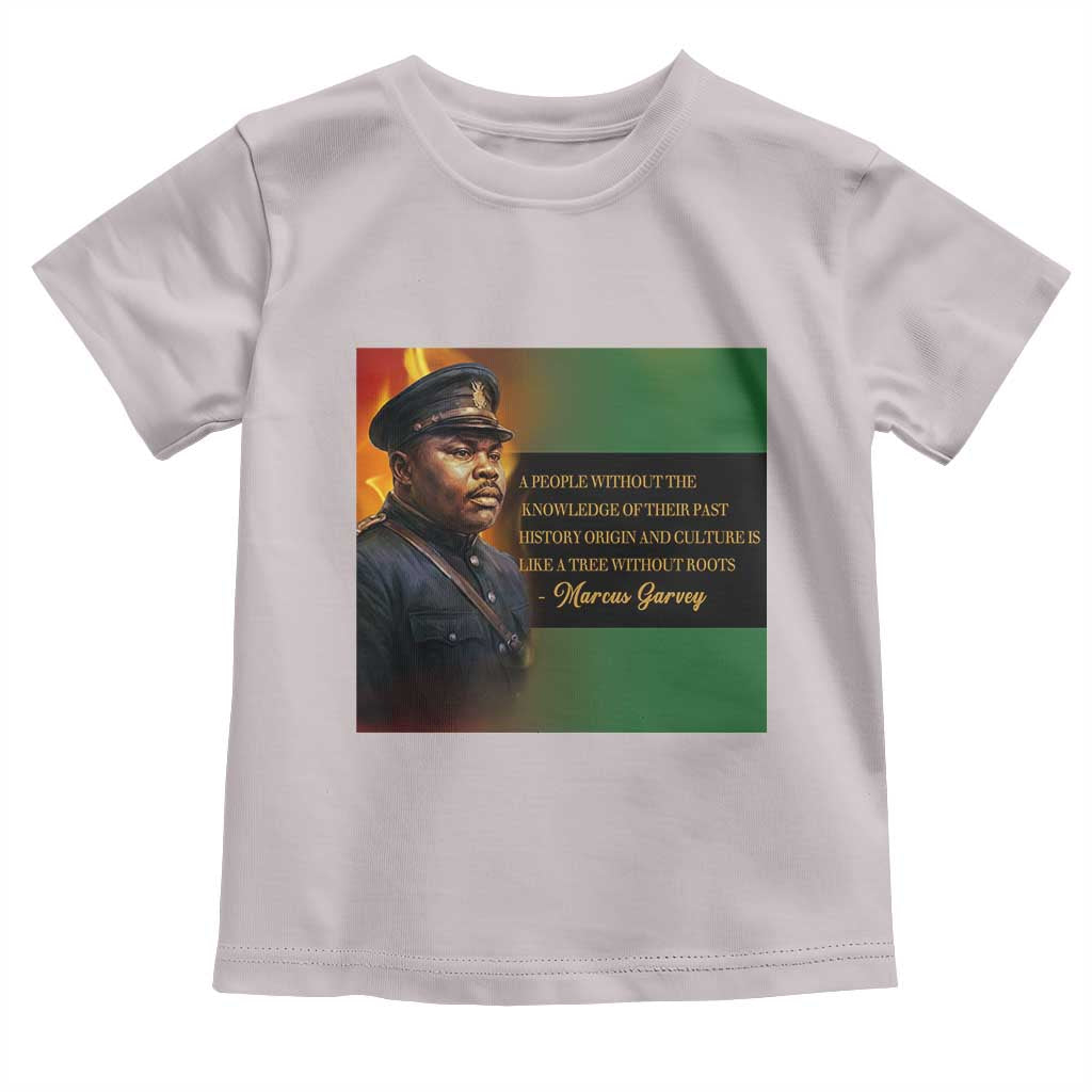 Marcus Garvey Pan African Flag Toddler T Shirt A People Without Knowledge Of Their Past Quote