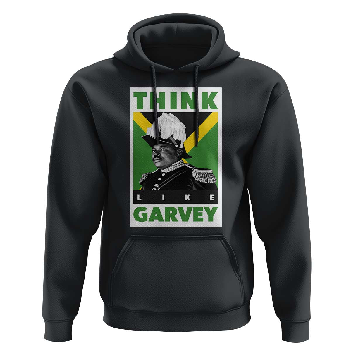 Pan Africanism Think Like Garvey Hoodie Marcus Garvey Jamaica Flag
