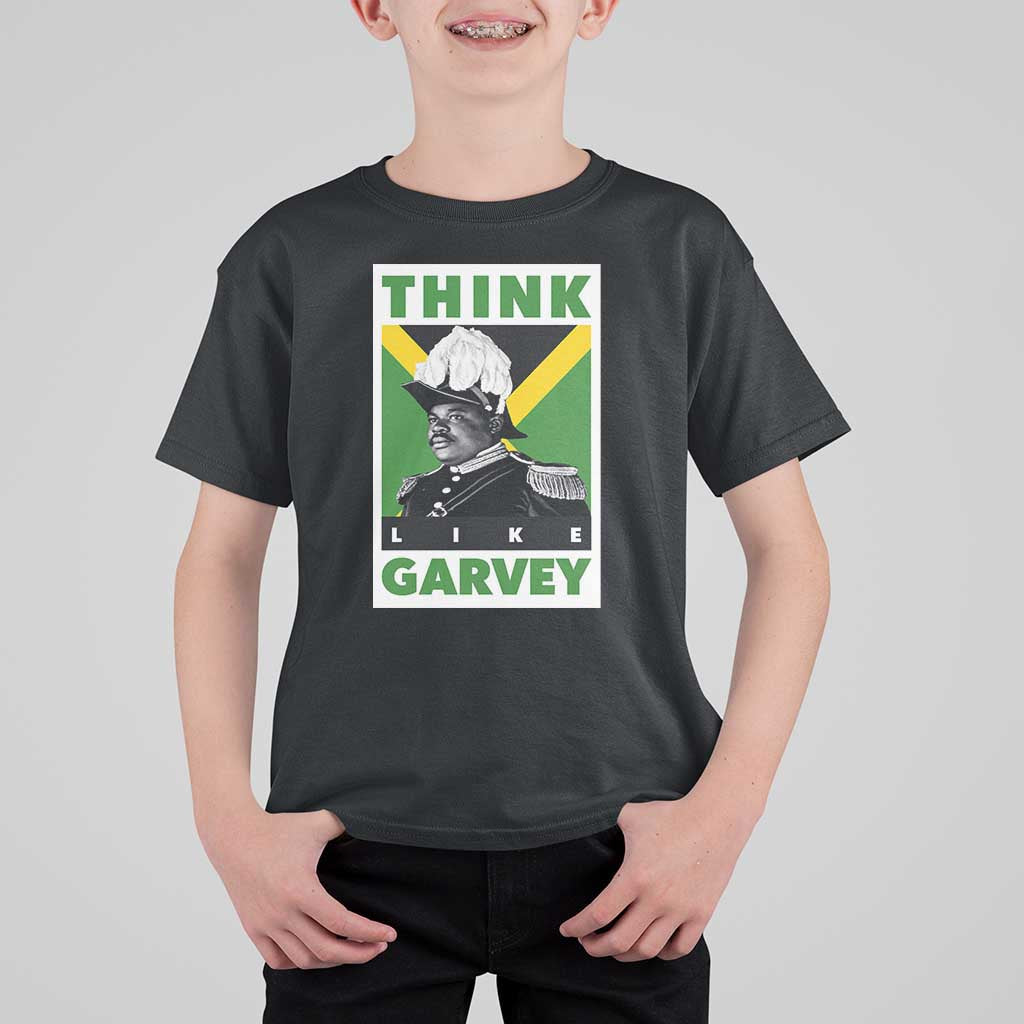 Pan Africanism Think Like Garvey T Shirt For Kid Marcus Garvey Jamaica Flag