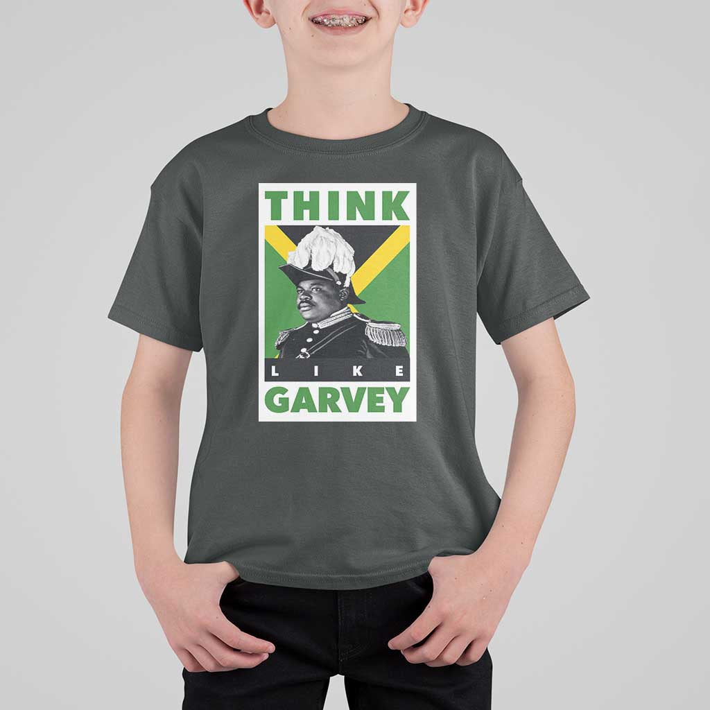 Pan Africanism Think Like Garvey T Shirt For Kid Marcus Garvey Jamaica Flag
