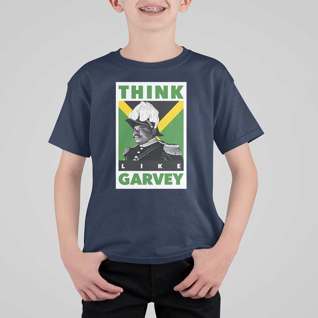 Pan Africanism Think Like Garvey T Shirt For Kid Marcus Garvey Jamaica Flag