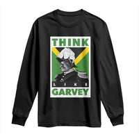 Pan Africanism Think Like Garvey Long Sleeve Shirt Marcus Garvey Jamaica Flag