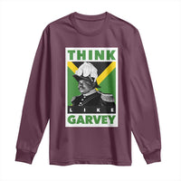 Pan Africanism Think Like Garvey Long Sleeve Shirt Marcus Garvey Jamaica Flag