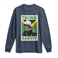 Pan Africanism Think Like Garvey Long Sleeve Shirt Marcus Garvey Jamaica Flag