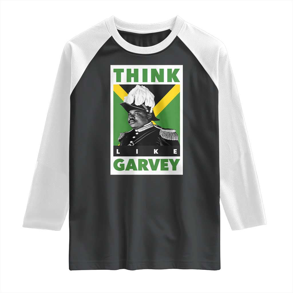 Pan Africanism Think Like Garvey Raglan Shirt Marcus Garvey Jamaica Flag