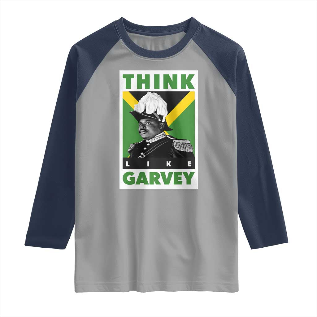 Pan Africanism Think Like Garvey Raglan Shirt Marcus Garvey Jamaica Flag