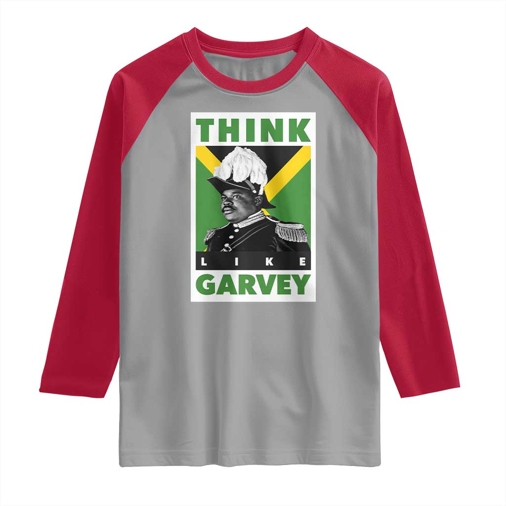 Pan Africanism Think Like Garvey Raglan Shirt Marcus Garvey Jamaica Flag