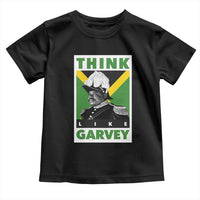 Pan Africanism Think Like Garvey Toddler T Shirt Marcus Garvey Jamaica Flag