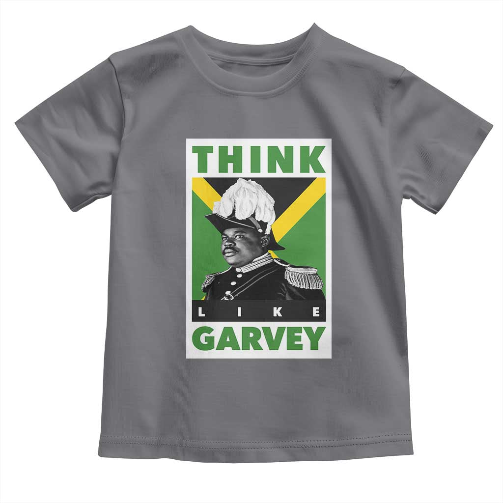 Pan Africanism Think Like Garvey Toddler T Shirt Marcus Garvey Jamaica Flag