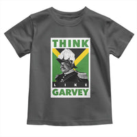 Pan Africanism Think Like Garvey Toddler T Shirt Marcus Garvey Jamaica Flag