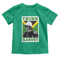 Pan Africanism Think Like Garvey Toddler T Shirt Marcus Garvey Jamaica Flag