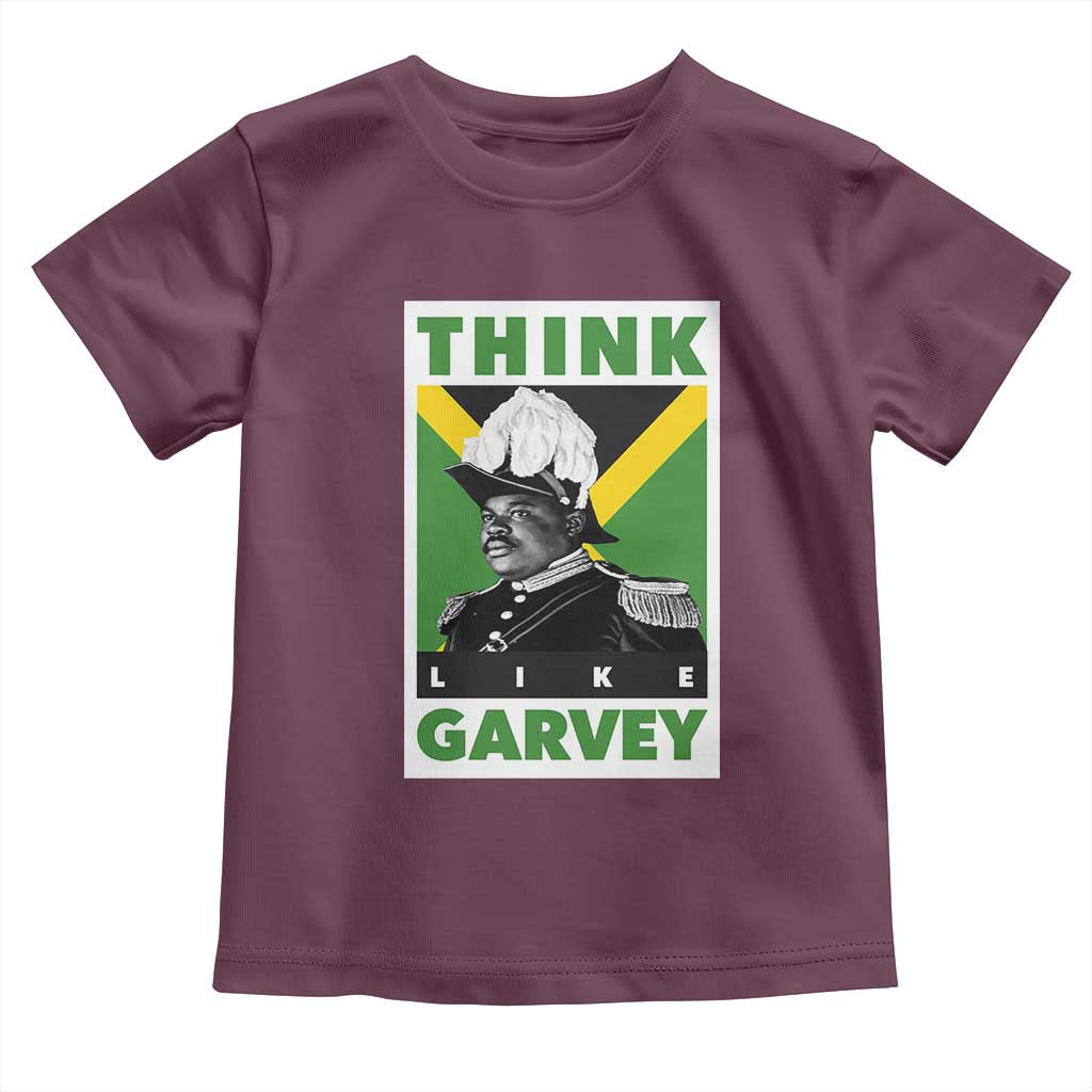Pan Africanism Think Like Garvey Toddler T Shirt Marcus Garvey Jamaica Flag