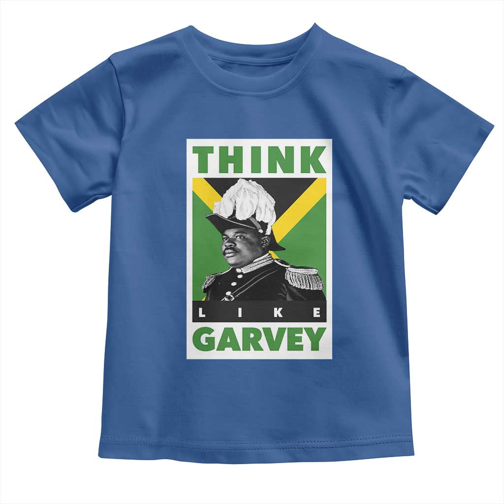 Pan Africanism Think Like Garvey Toddler T Shirt Marcus Garvey Jamaica Flag