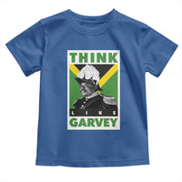 Pan Africanism Think Like Garvey Toddler T Shirt Marcus Garvey Jamaica Flag