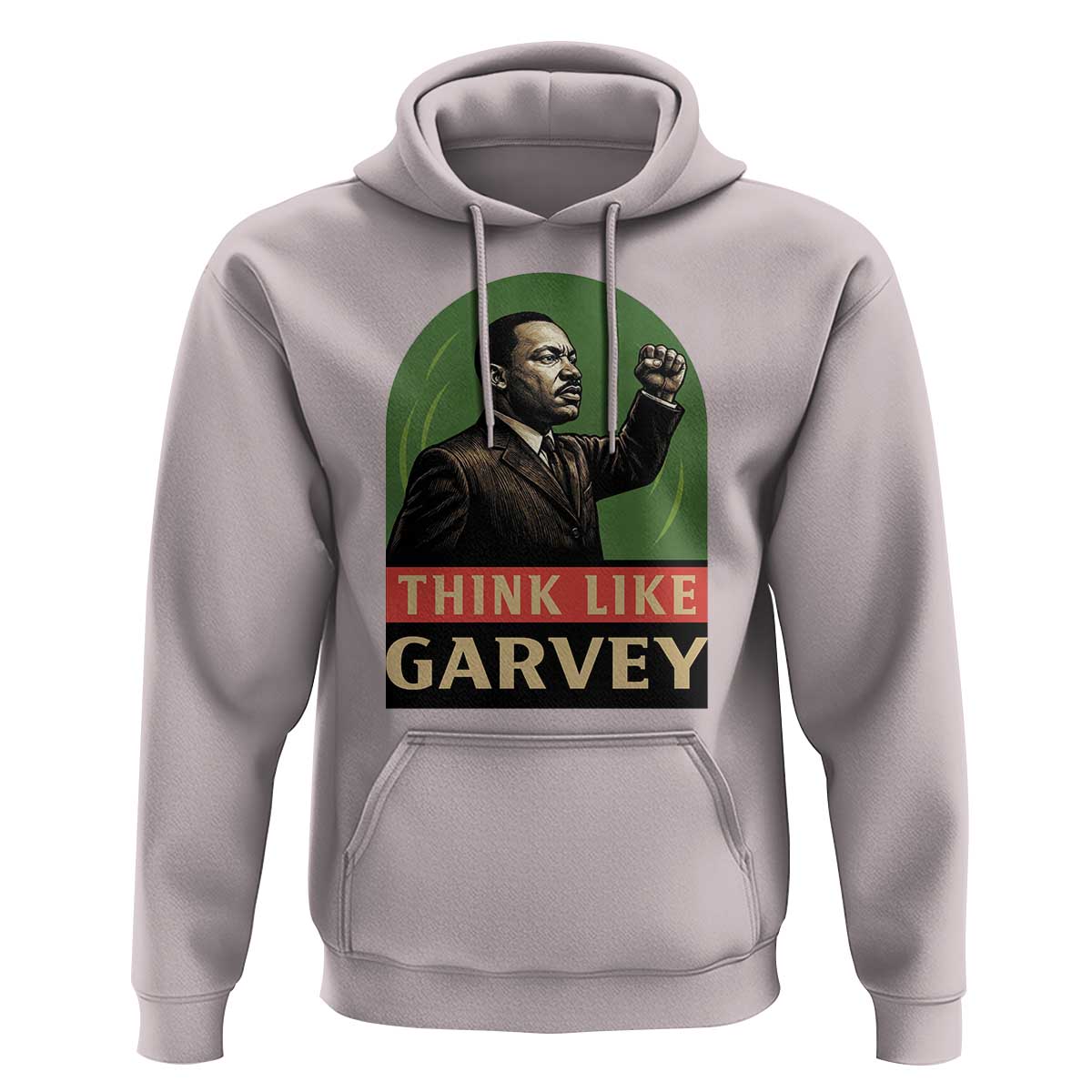 Think Like Garvey Hoodie Civil Rights Leader Gift