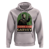 Think Like Garvey Hoodie Civil Rights Leader Gift