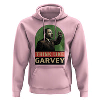 Think Like Garvey Hoodie Civil Rights Leader Gift